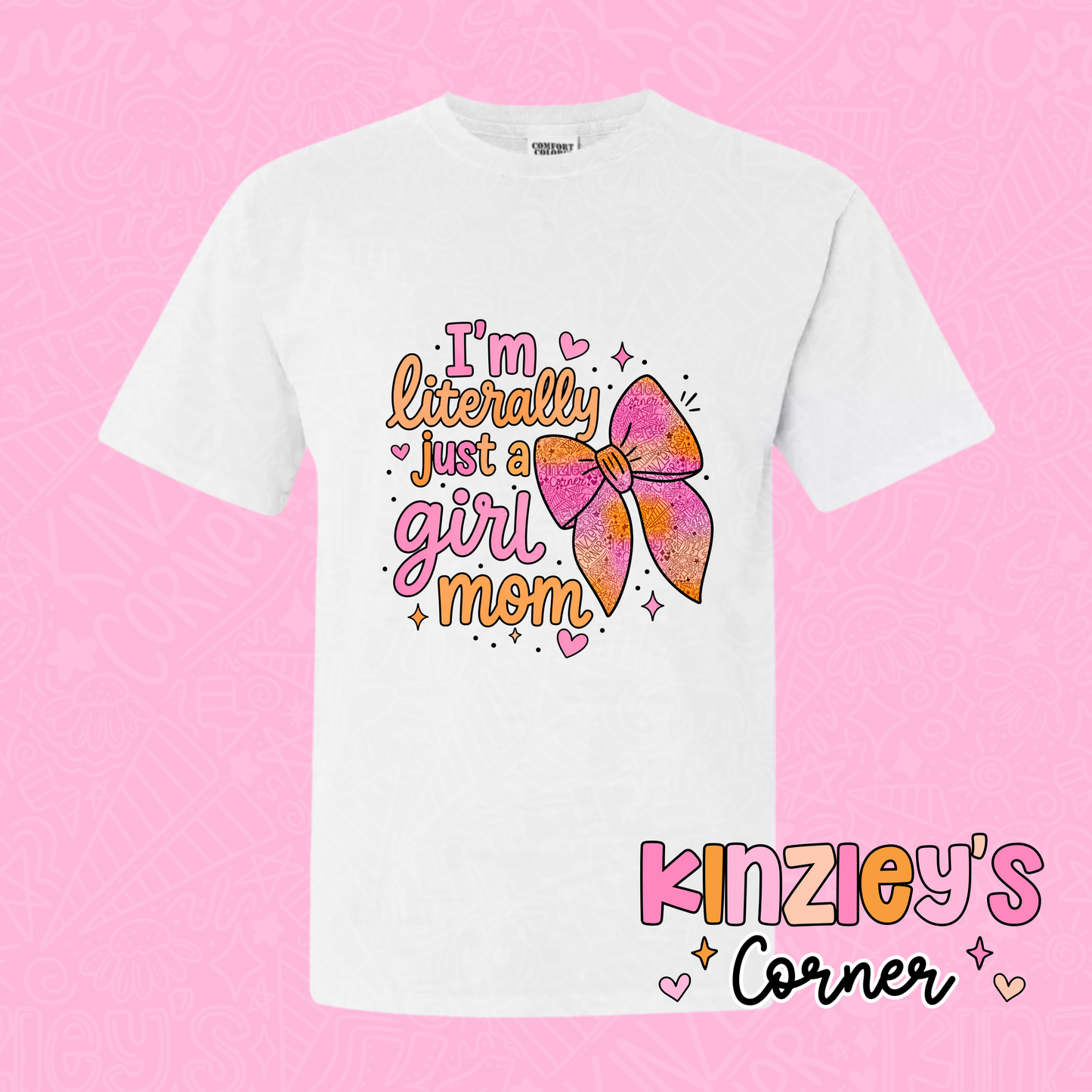 I’m literally just a GIRL MOM KC t-shirt