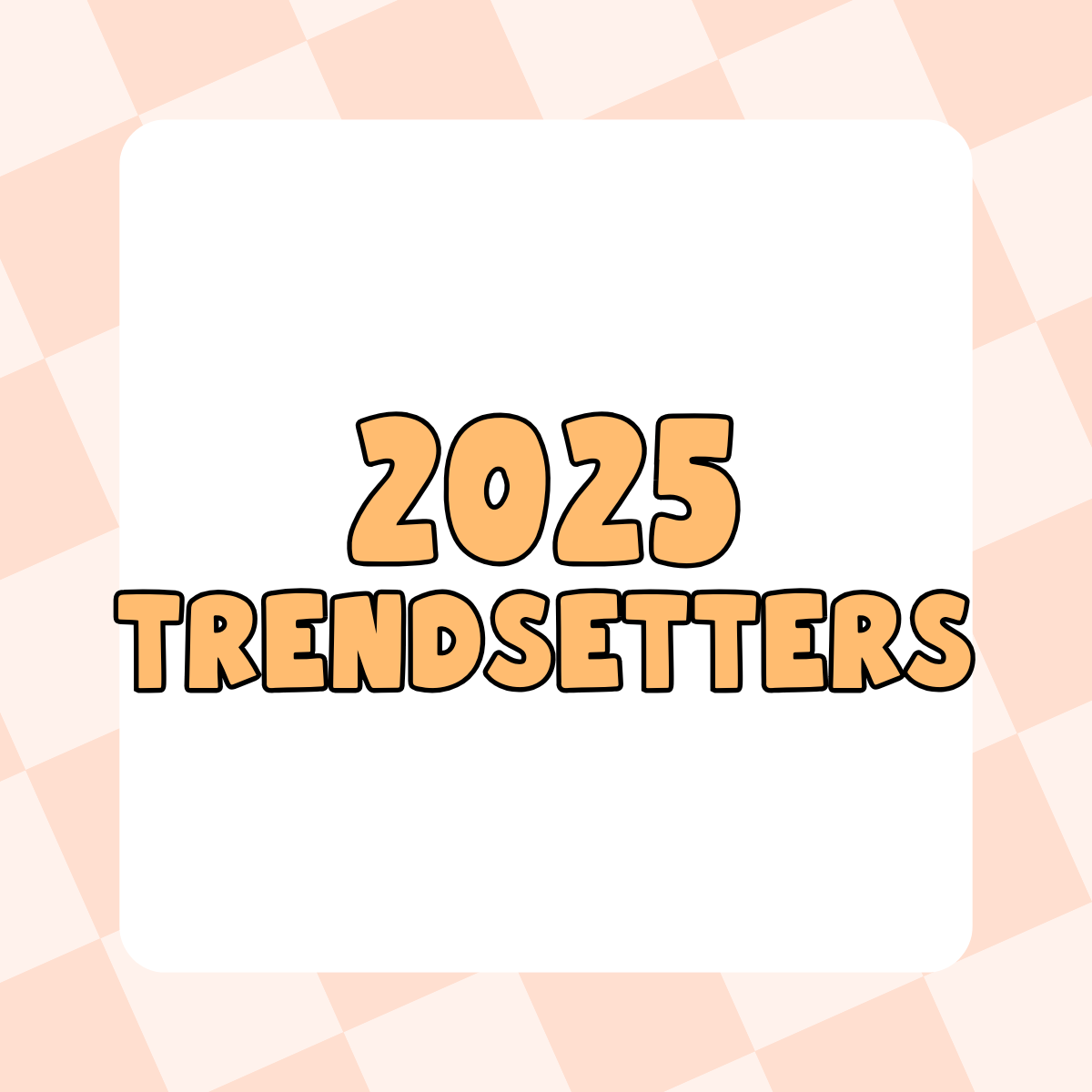 2025 Trendsetter