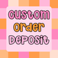 Custom Deposit