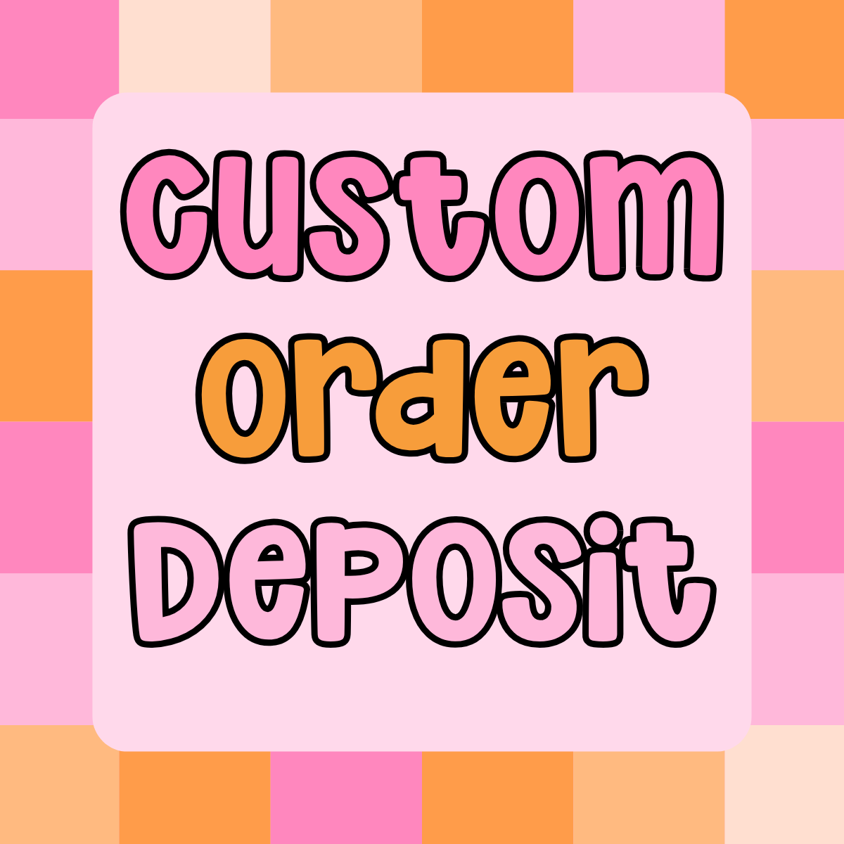 Custom Deposit