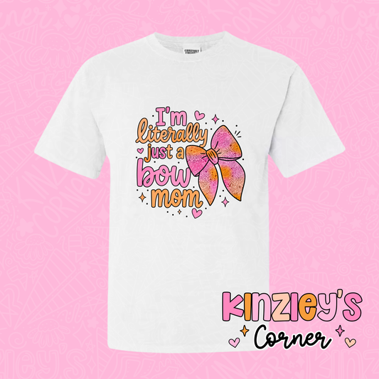 I’m literally just a bow MOM KC t-shirt